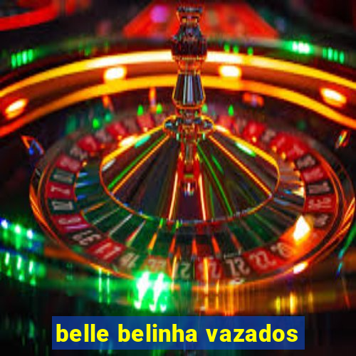 belle belinha vazados